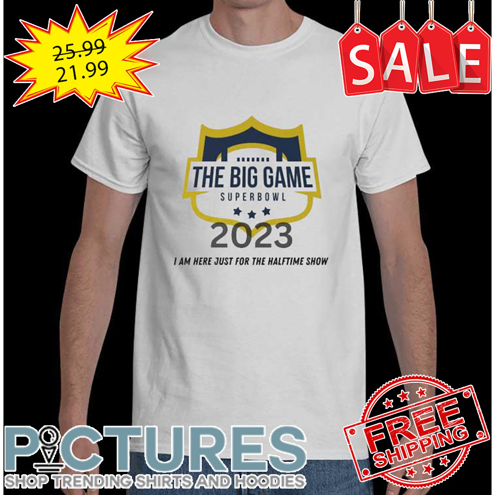 Only Here For The Halftime Show, 2022 Superbowl Halftime White T-Shirt  S-3XL