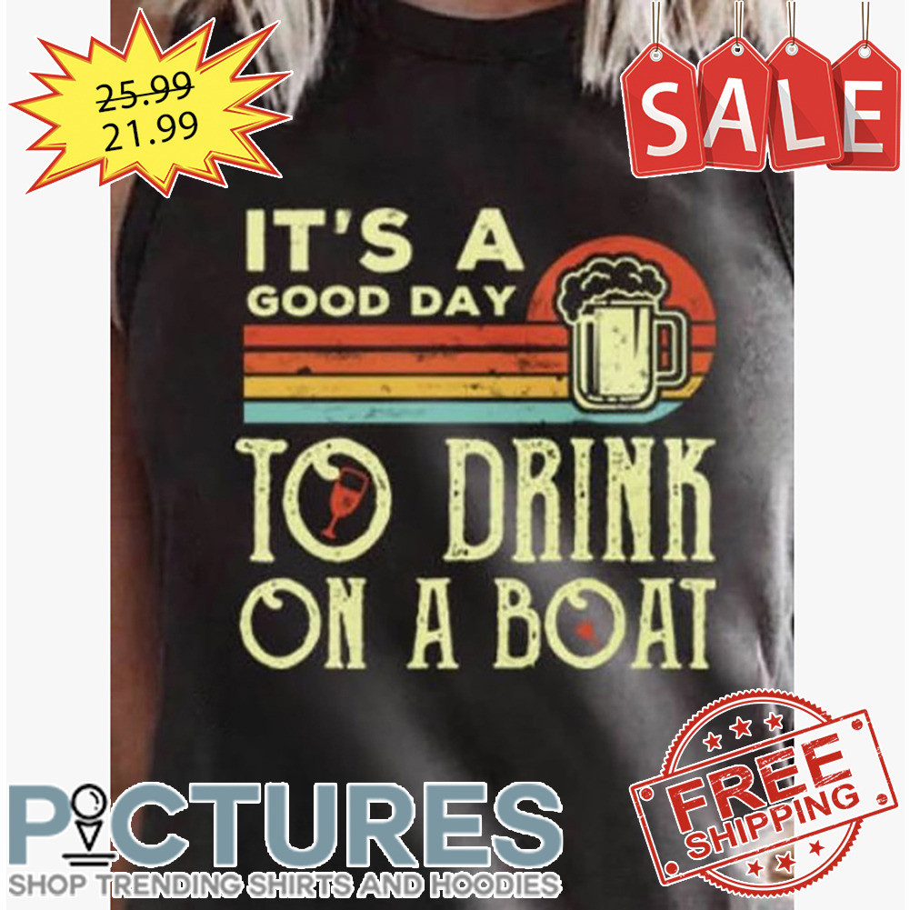 Beer it's a good day to drink on a boat vintage shirt