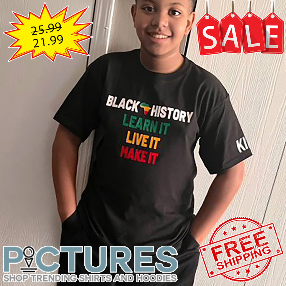 Black history learn it live it make it BLM shirt