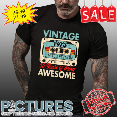 Cassette Vintage 1973 Limited Edition 50 Years of being awesome shirt