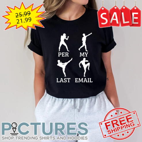 Per my last email shirt