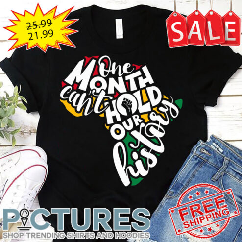 One month can't hold our history Africian BLM shirt
