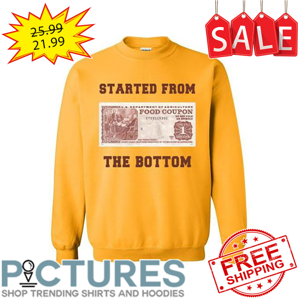 Started from food coupon the bottom shirt