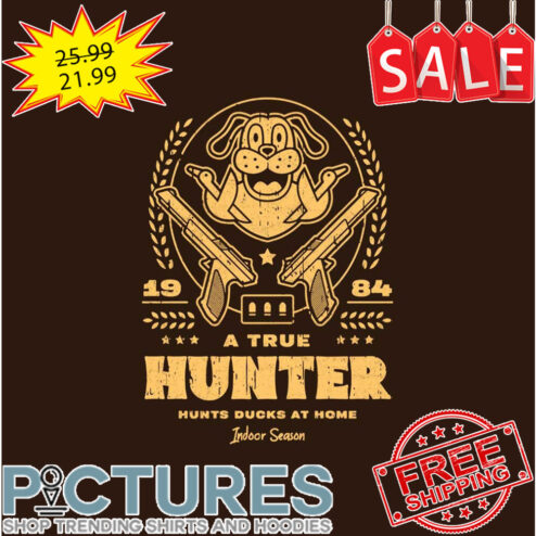 Dog guns a true hunter hunts ducks at home indoor season 1984 vintage shirt