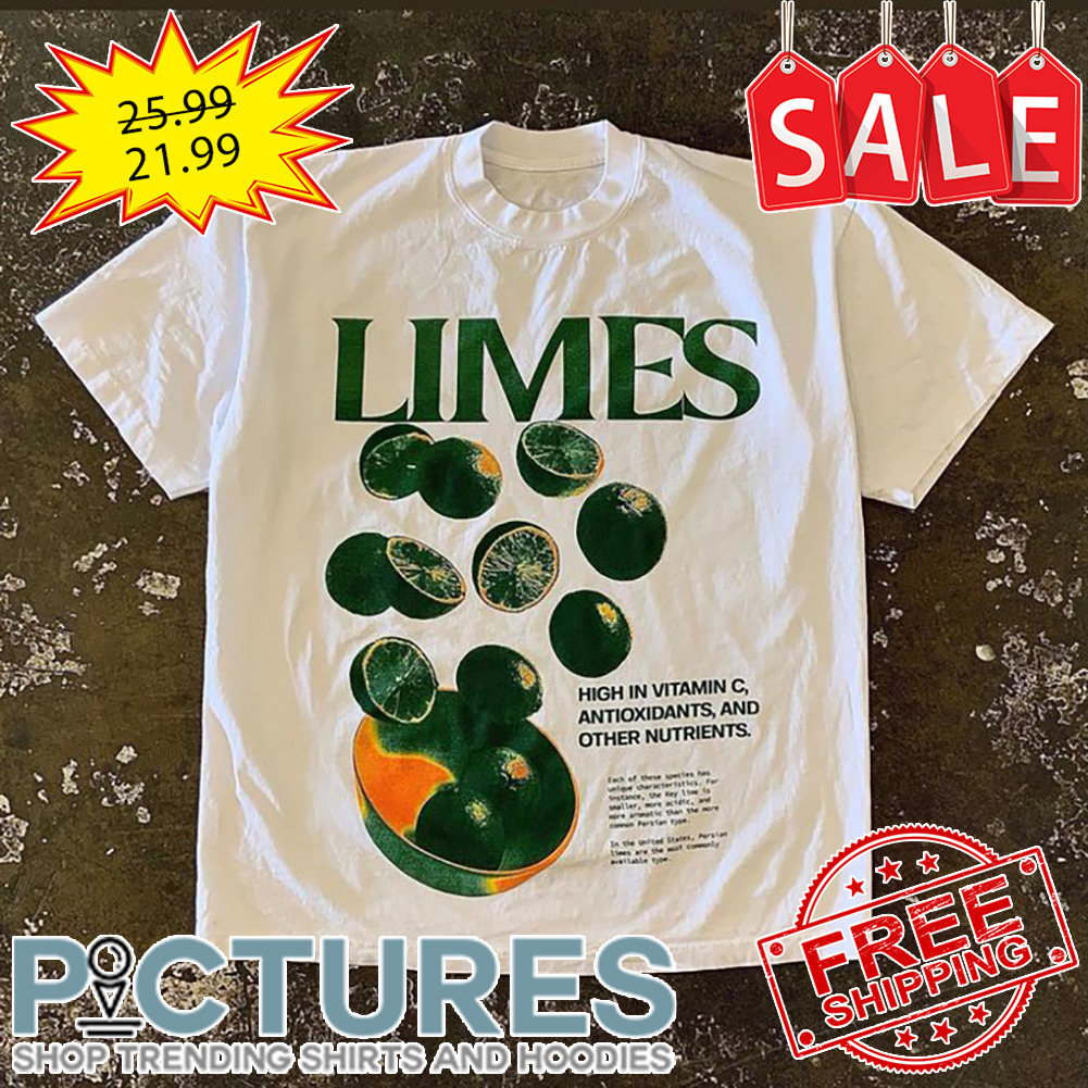 Limes high in vitamin C antioxiants and other nutrients shirt