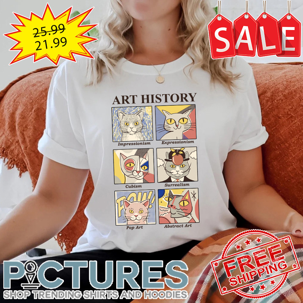 Cat Art History Impressionism Expressionism Cubism Surealism Pop Art Abstract Art shirt