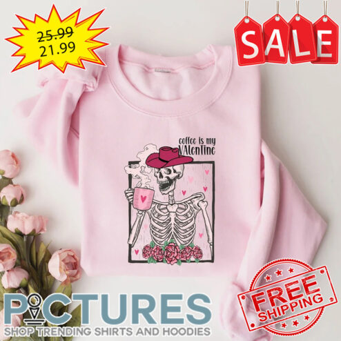 Skeleton cowboy coffee is my valentine retro vintage shirt
