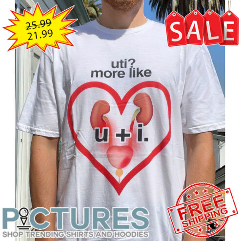 Uti More Like u i shirt