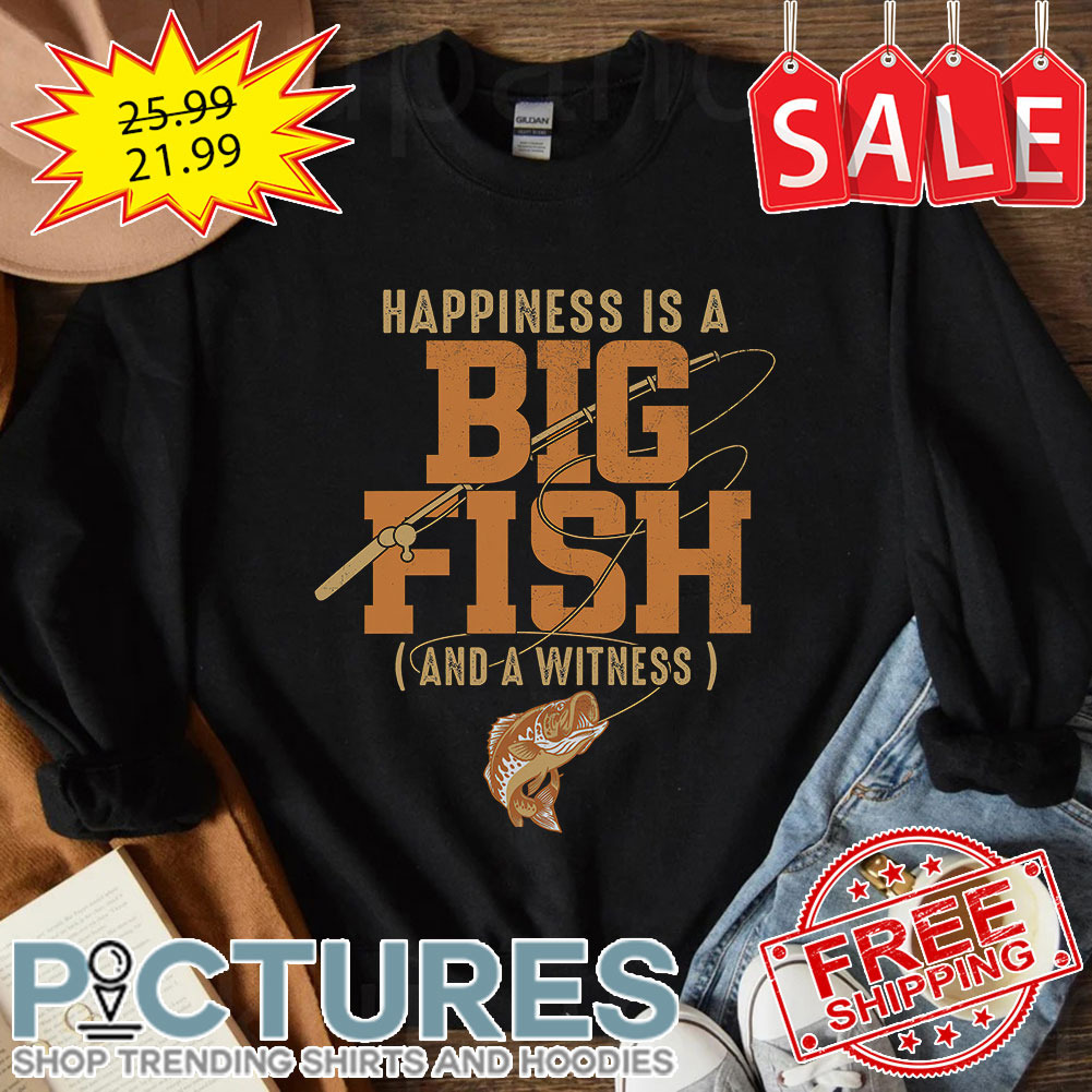 Happiness is a big fish and a witness shirt