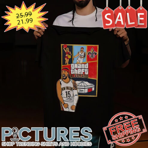 Jose Alvarado Number 15 Grand Theft Alvarado New Orleans Pelicans NBA shirt