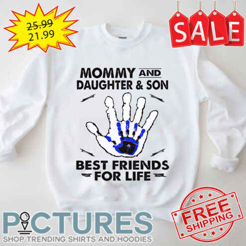 Mommy and daughter ' son best friends for life shirt