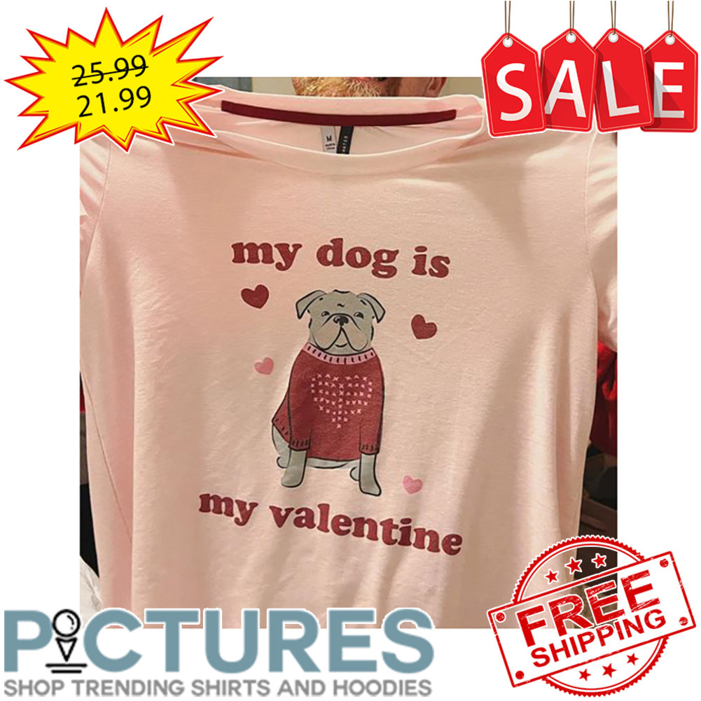 Bulldog my god is my valentine shirt