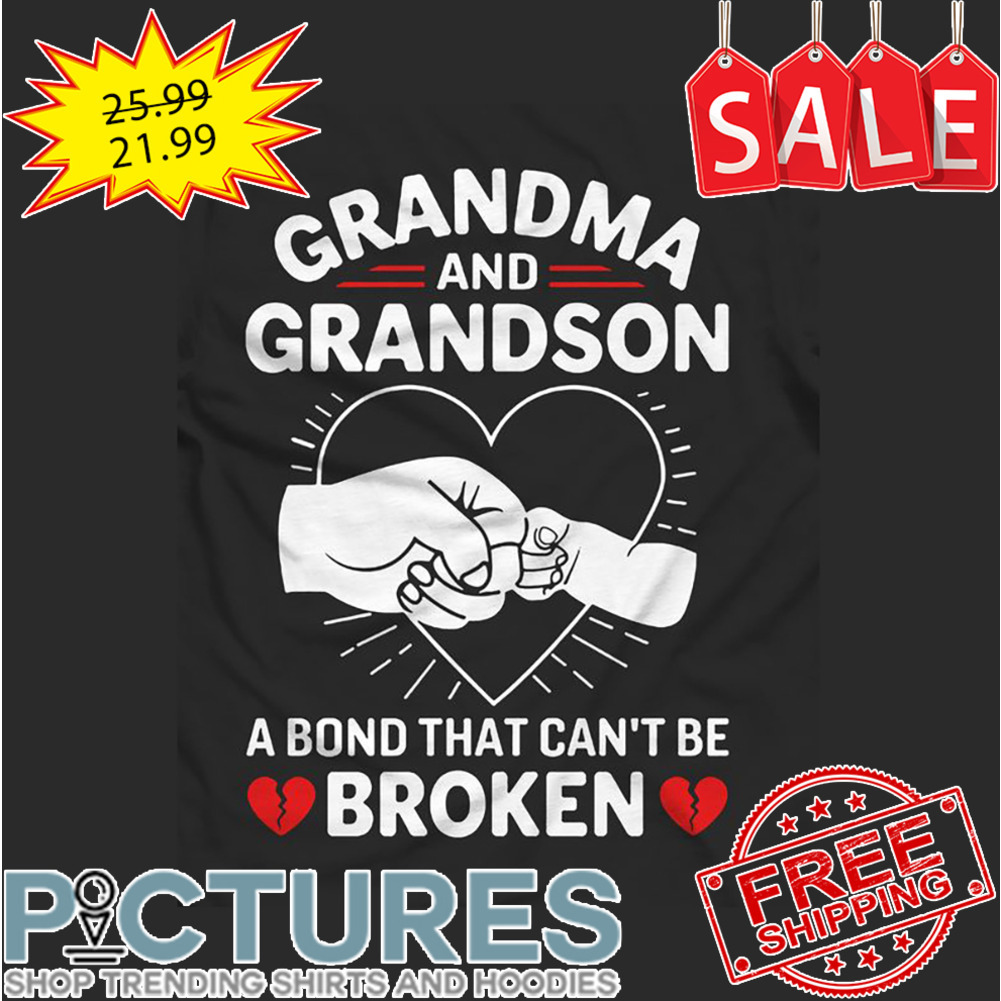 Grandma and Grandson A bond That Can't Be Broken shirt