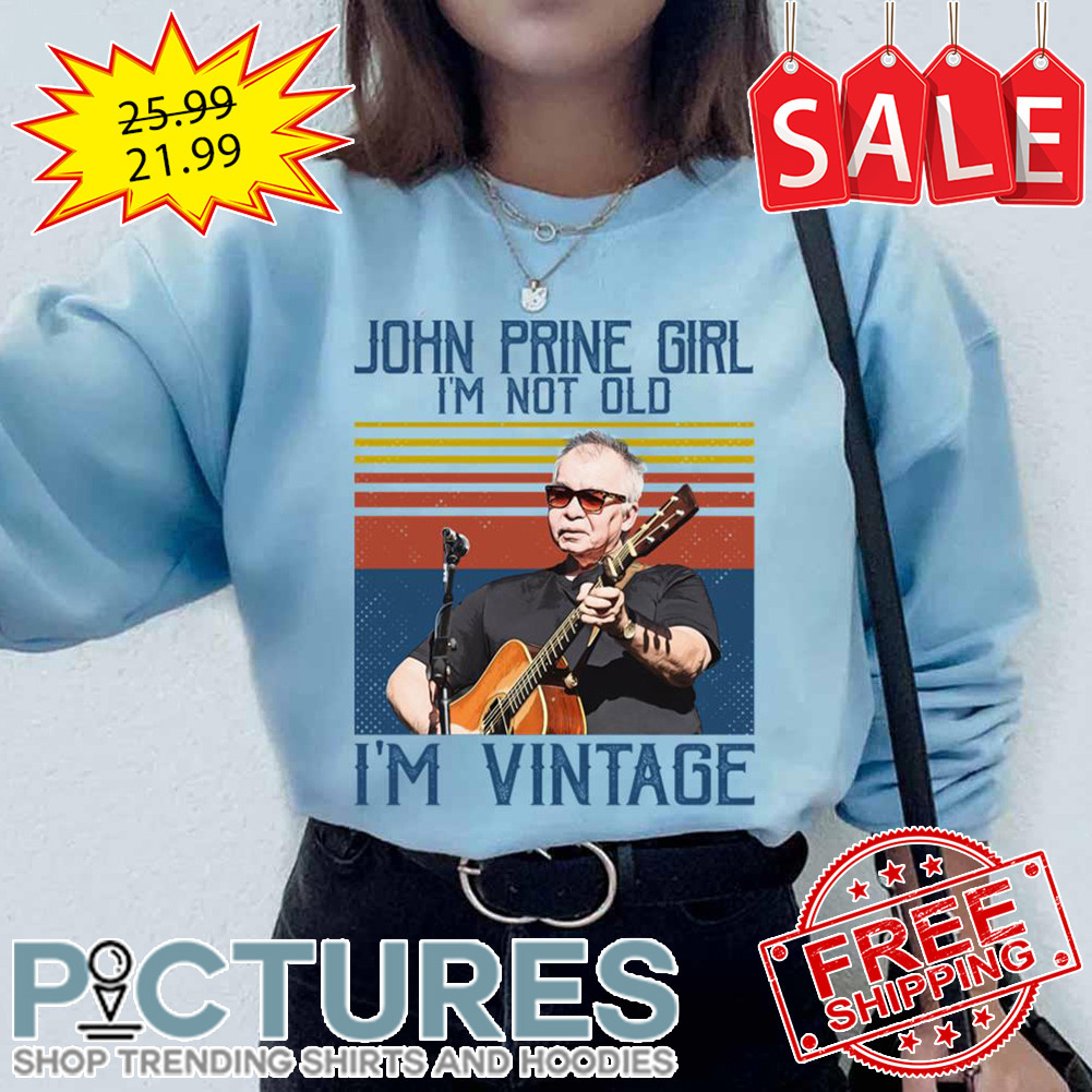 John Folk Girl I’m Not Old I’m Vintage shirt