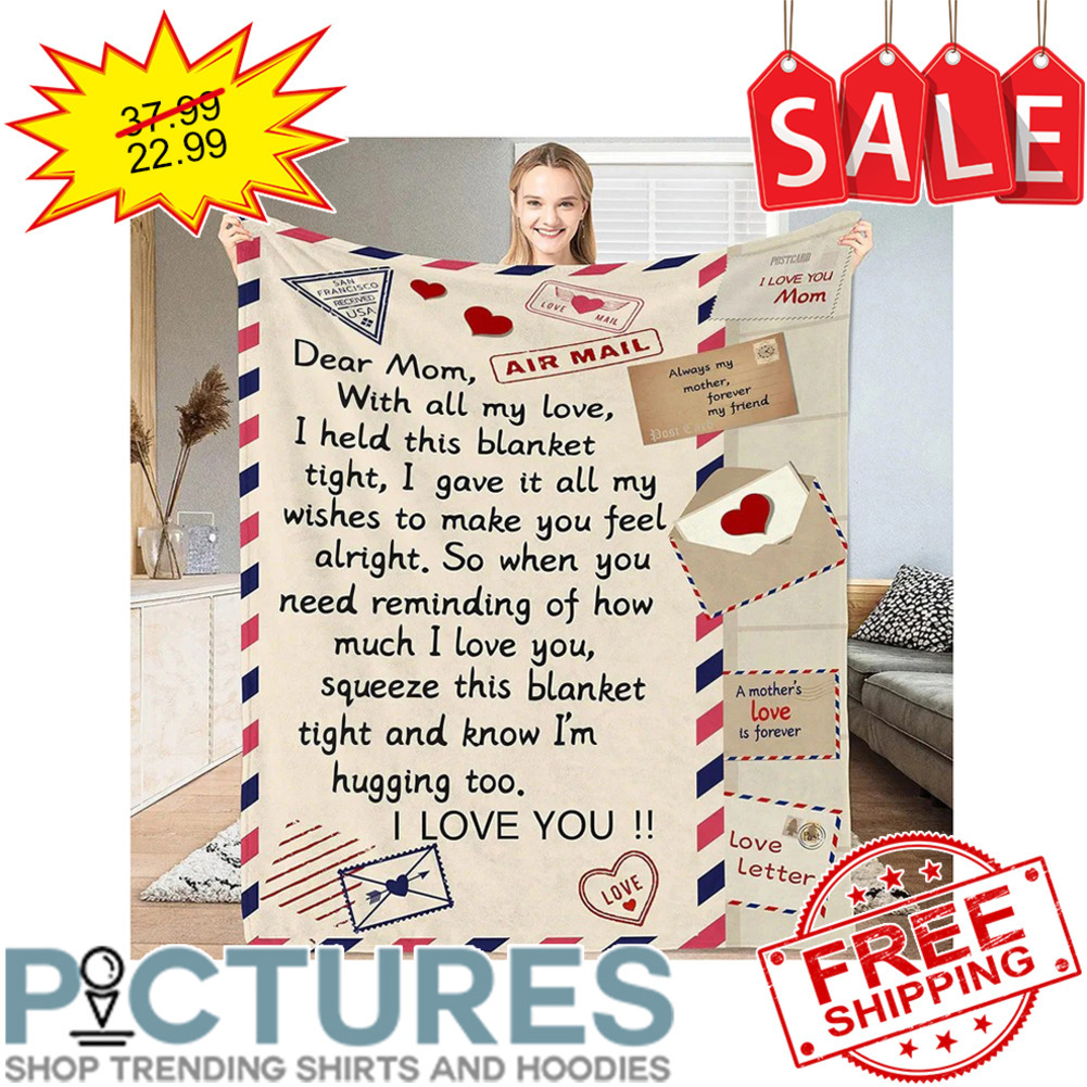 Personalized Dear Mom With All My Love I Held This Blanket Tight Blanket