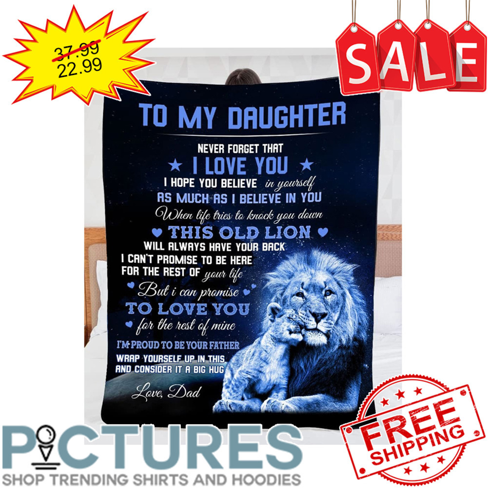 Personalized Lion to my daughter never forget that love Dad Blanket