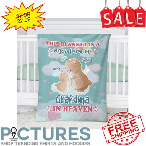 Personalized Bear this blanket is a hug sent from my grandma in heaven custom name blanket