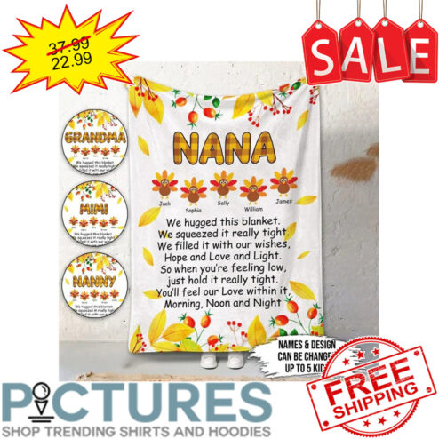 Personalized Turkey We Hugged This Nana Custom name blanket