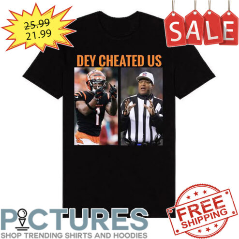 Ja'Marr Chase Dey Cheated Us Cincinnati Bengals NFL shirt