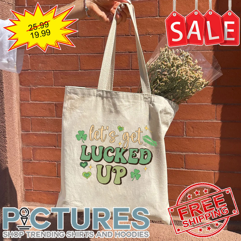 Let's get lucked up Irish Shamrocks St Patrick's day Tote Bag