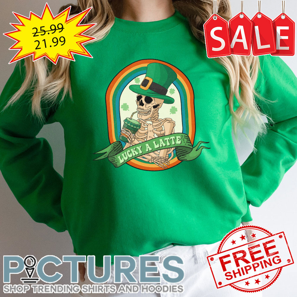 Skeleton Drink Coffee Lucky A Latte Irish Green Shamrock St Patrick's Day shirt