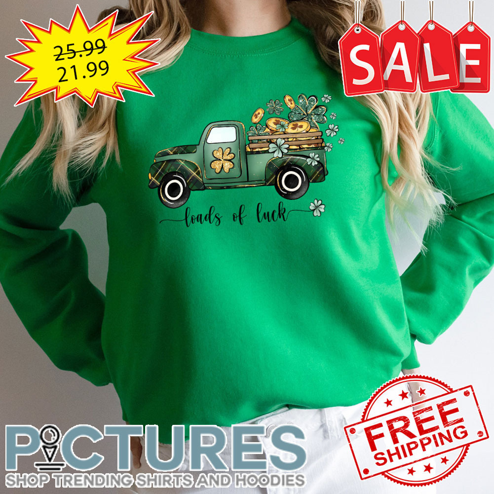 Truck Shamrock Loads Of Luck Irish Green St Patrick's Day shirt