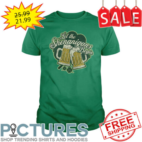 Beers Let Shenanigans Begin Shamrock St Patrick's day shirt