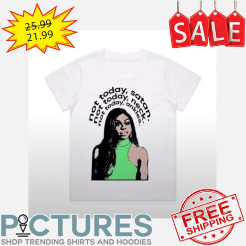 Black Girl Not Today Satan Not Today Neck Not Today Ankles shirt