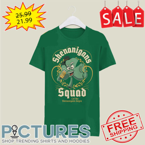 Shamrock Drink Beer Shenanigans Squad Let The Shenanigans Begin St Patrick's Day shirt