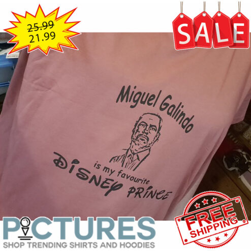 Miguel Galindo Is My Favourite Disney Prince shirt