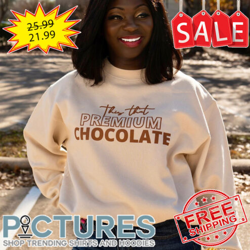 They That Premium Chocolate shirt