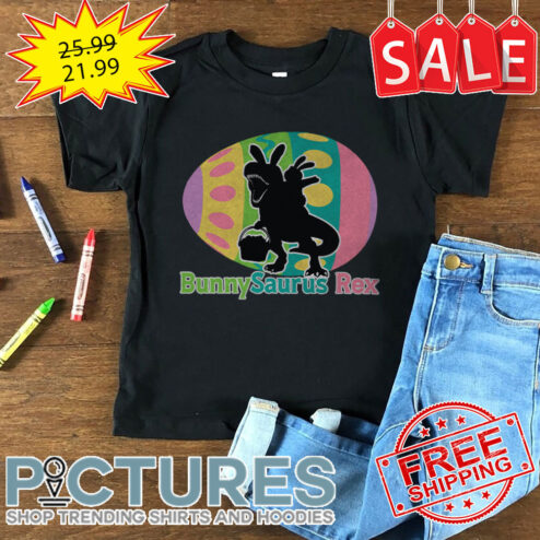 Dinosaurus BunnySaurus Rex Egg Easter Day shirt