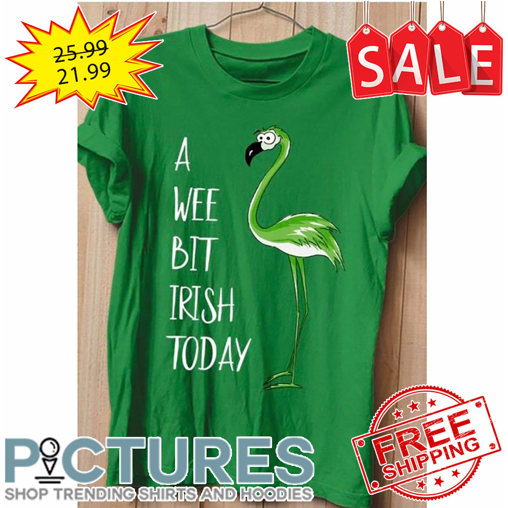 Flamingo A Wee Bit Irish Today St Patrick's Day shirt