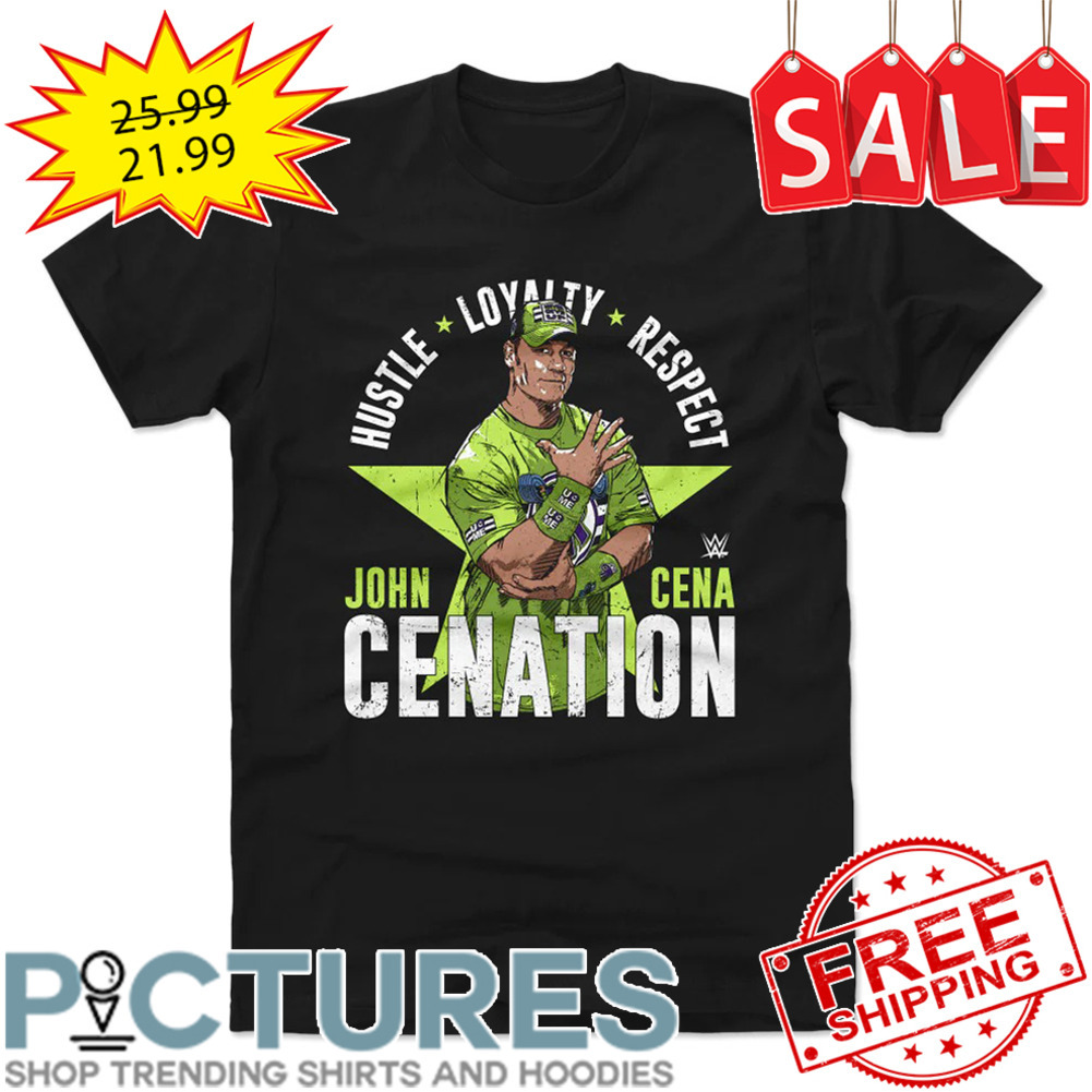 FREE shipping John Cena Hustle Loyalty Respect Cenation WWE shirt, Unisex  tee, hoodie, sweater, v-neck and tank top