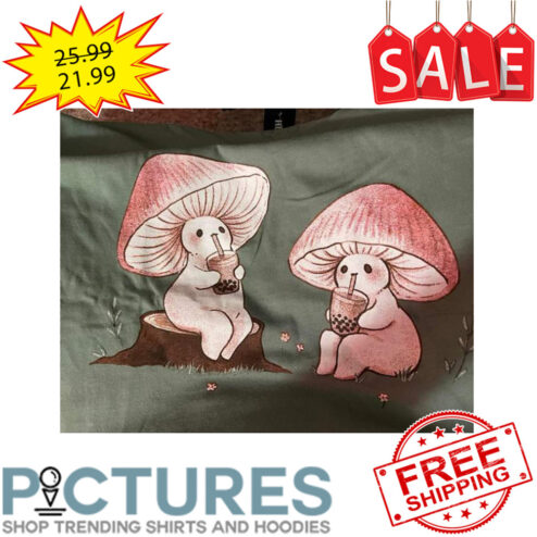 Mushroom Drink Milk Tea Cute shirt