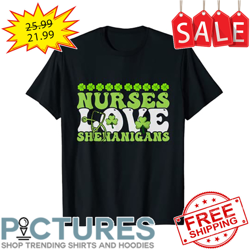 Shamrocks Nurses Love Shenanigans St Patrick's Day shirt