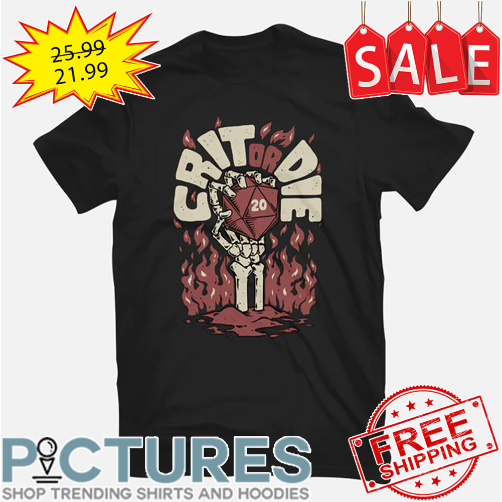 Skeleton Dice Crit Or Die shirt