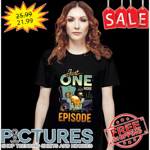 Cat Just One More Episode shirt