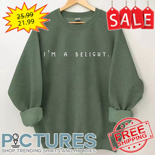 I'm A Delight shirt