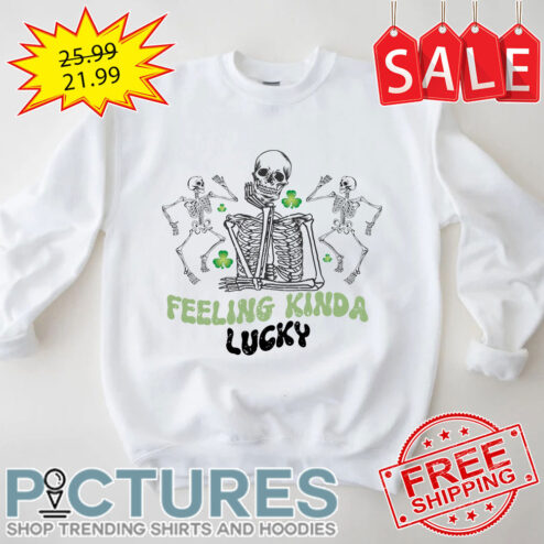 Skeleton Feeling Kinda Lucky St Patrick's Day shirt