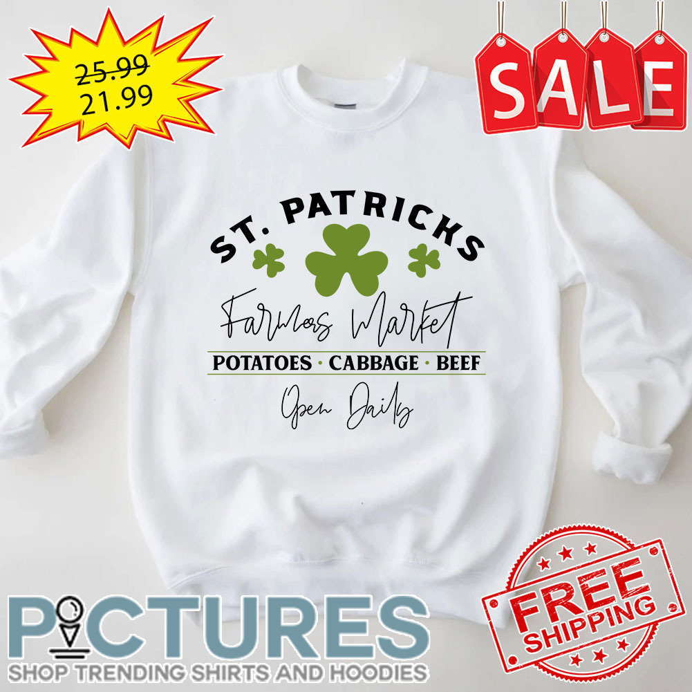 St Patrick's Day Shamrock Farmers Market Potatoes Cabbage Beer Open Daily shirt