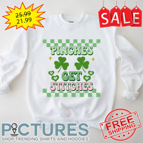 Shamrock Pinches Get Stitches St Patrick's Day shirt