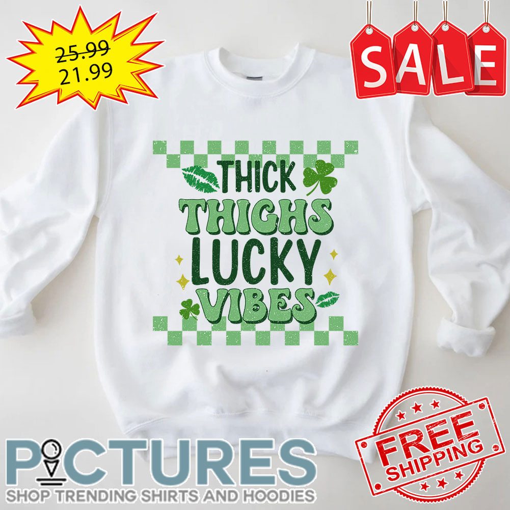 Shamrock Thick Thighs Lucky Vibes St Patrick's Day shirt