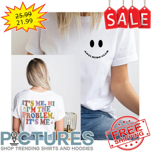 Taylor Anti Hero Club It's Me Hi I'm The Problem It's Me shirt