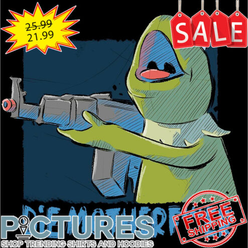 Frog Gun Die Motherfucker shirt