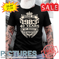Made in 1983 40 years of being awesome shirt