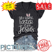 Silly rabbit easter is for Jesus shirt