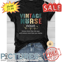 Vintage Nurse noun knows more than she says and notices more than you realize shirt