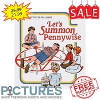 Activities for losers Let's summon Pennywisse shirt