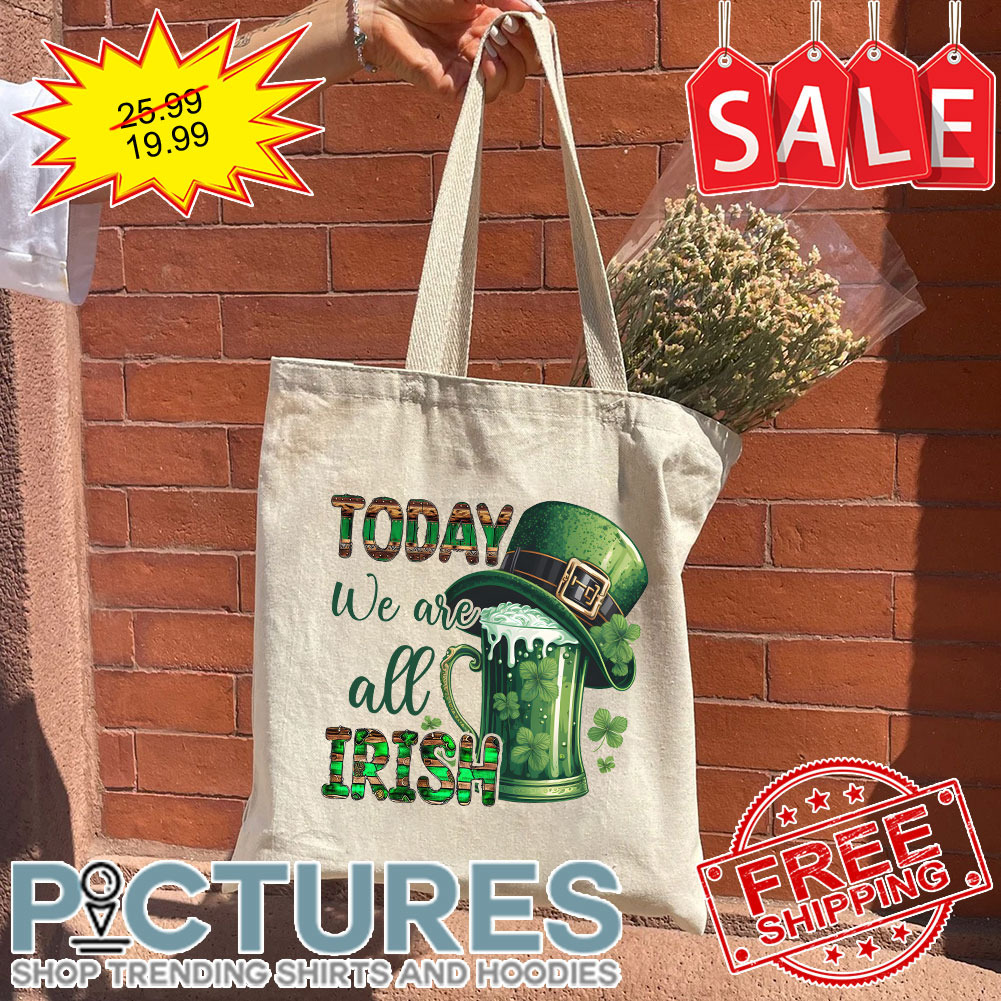 Beer Today We Are All Irish St Patrick's Day Tote Bag